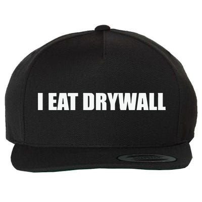 I Eat Drywall Wool Snapback Cap