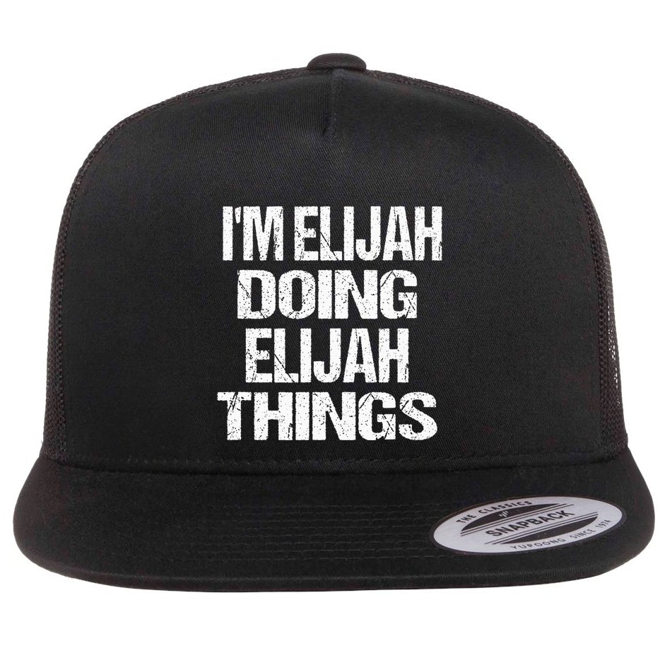 IM Elijah Doing Elijah Things Personalized First Name Flat Bill Trucker Hat