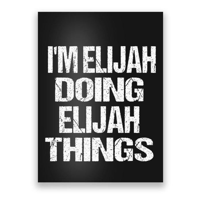 IM Elijah Doing Elijah Things Personalized First Name Poster