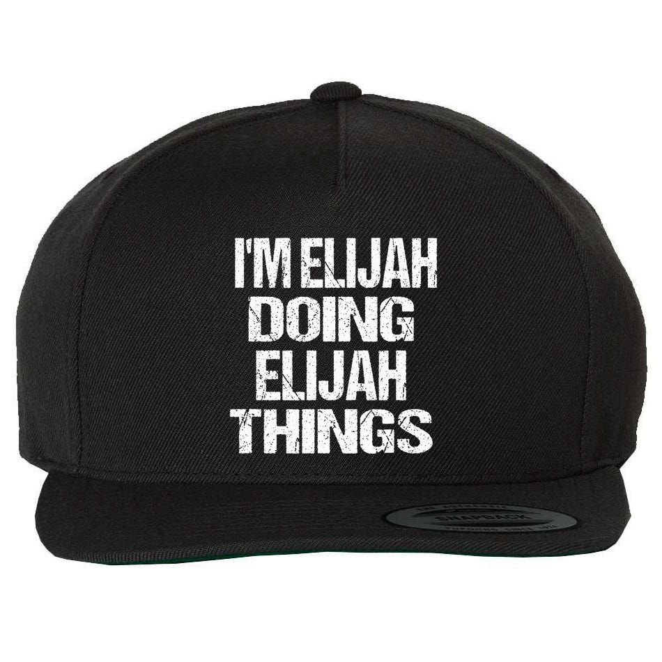 IM Elijah Doing Elijah Things Personalized First Name Wool Snapback Cap