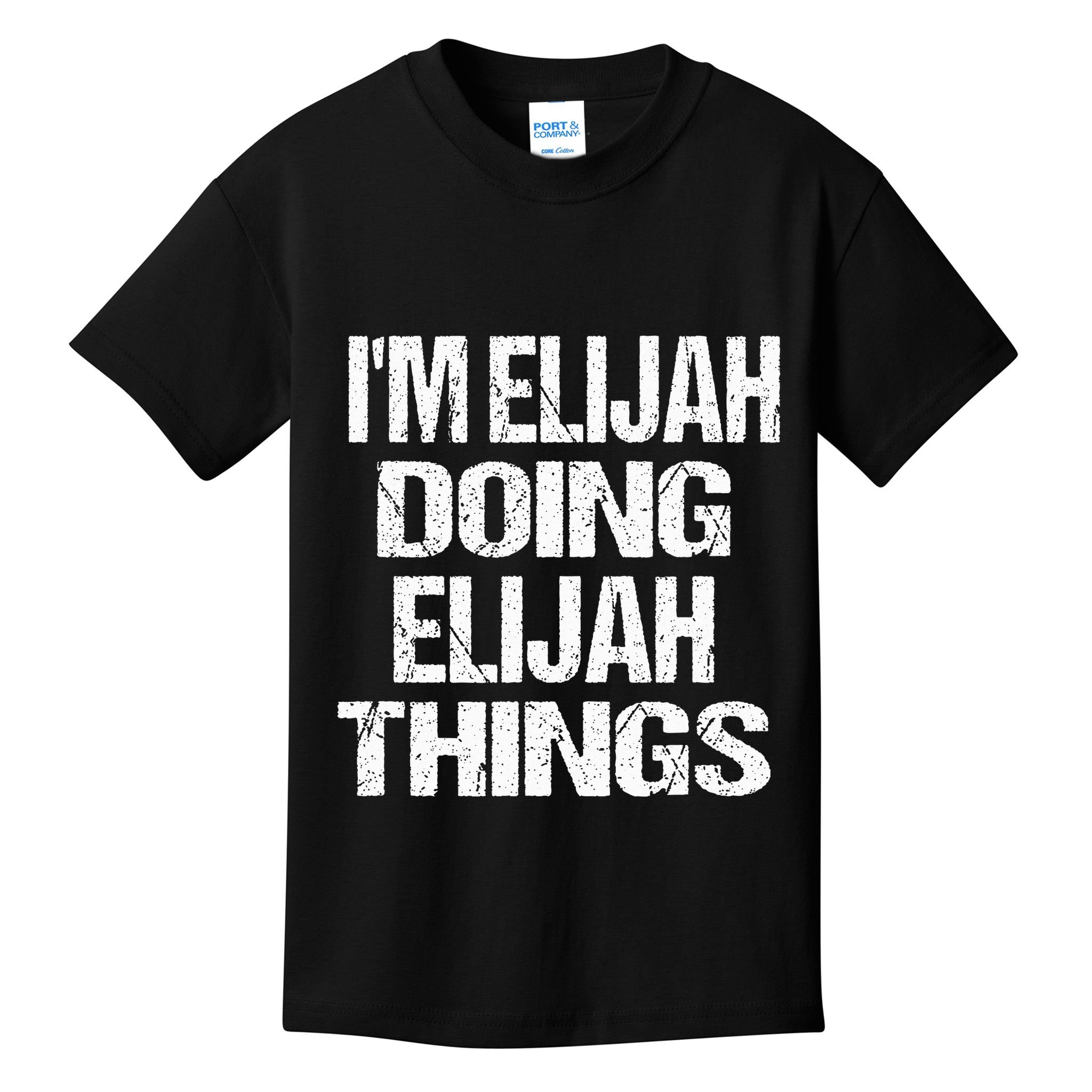 IM Elijah Doing Elijah Things Personalized First Name Kids T-Shirt