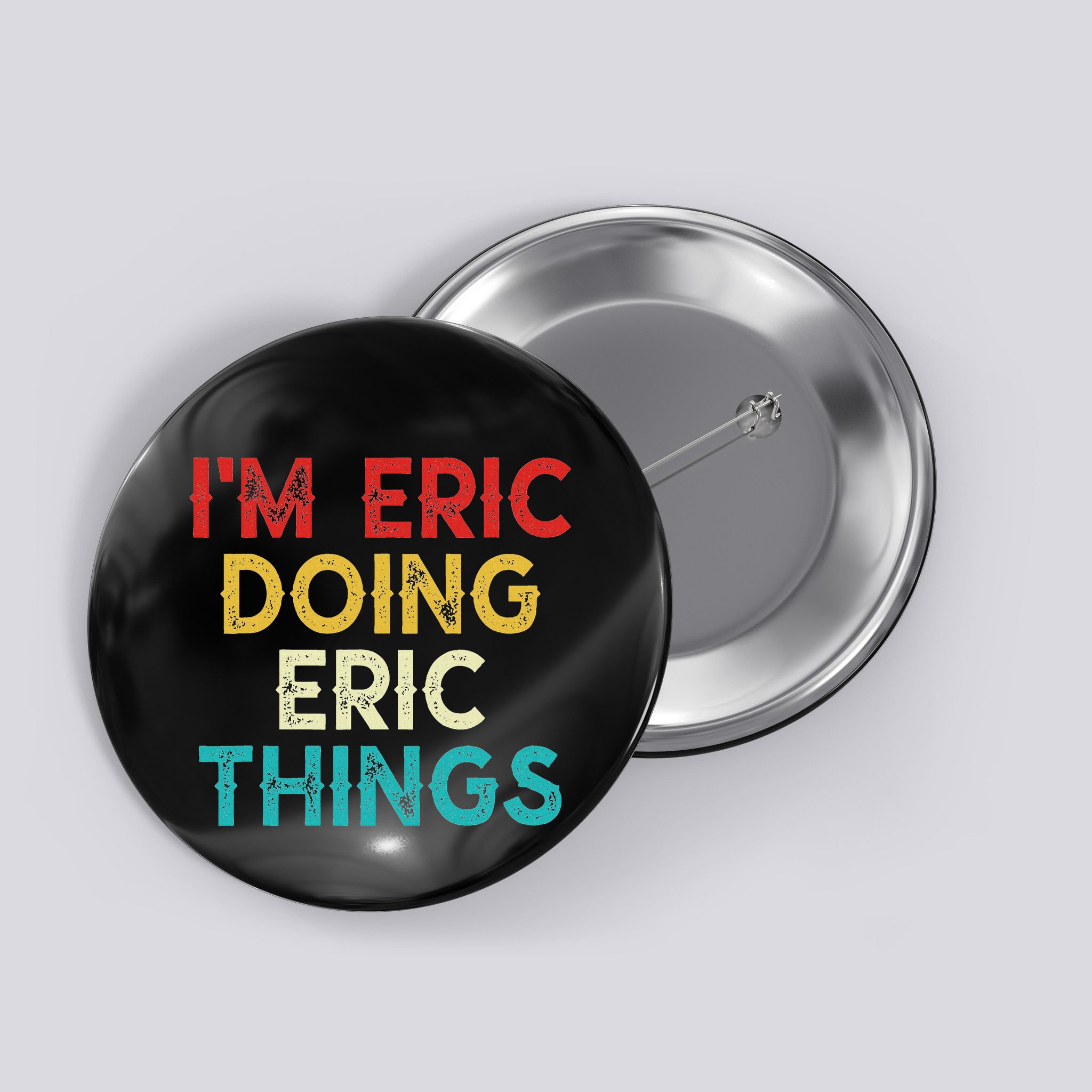 IM Eric Doing Eric Things Funny Christmas Vintage Button