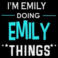 I'm Emily Doing Emily Things Funny First Name Hoodie