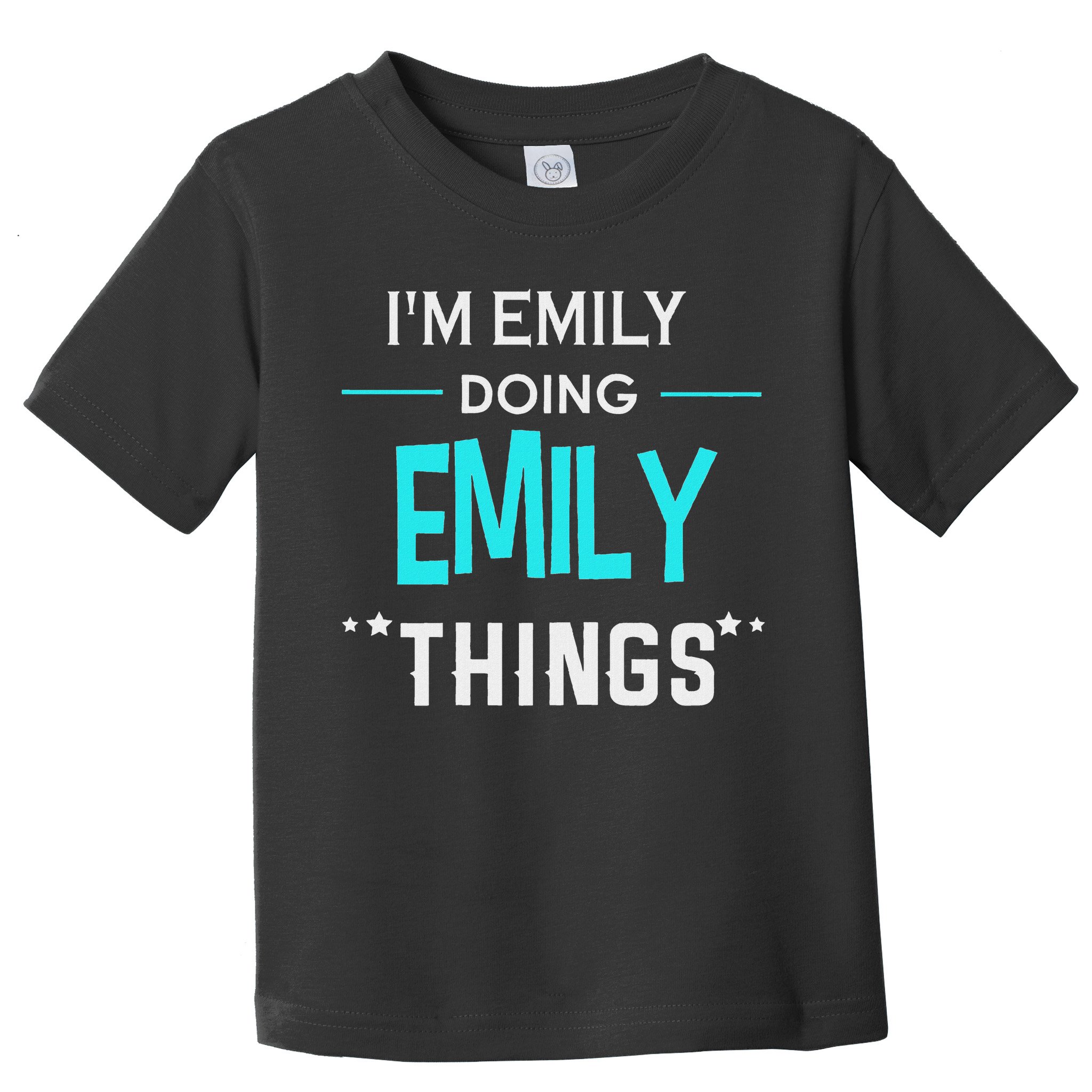 I'm Emily Doing Emily Things Funny First Name Toddler T-Shirt
