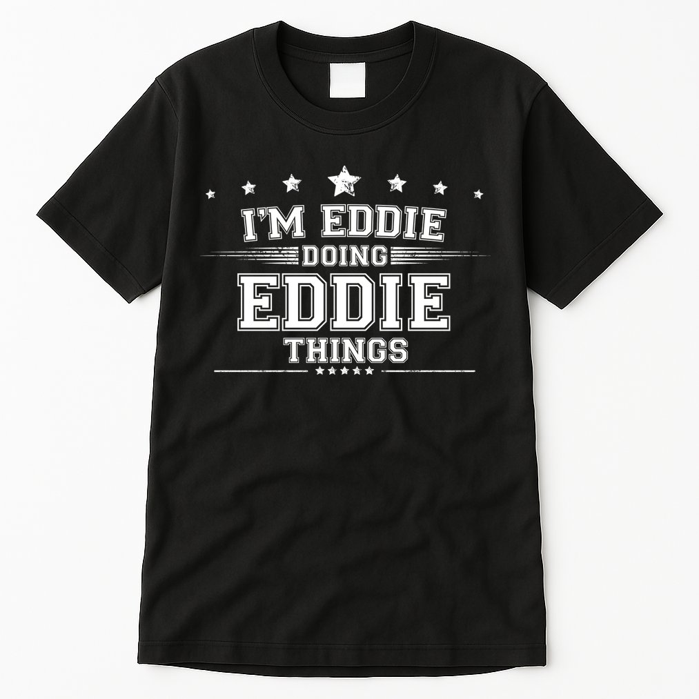Im Eddie Doing Eddie Things Tall T-Shirt