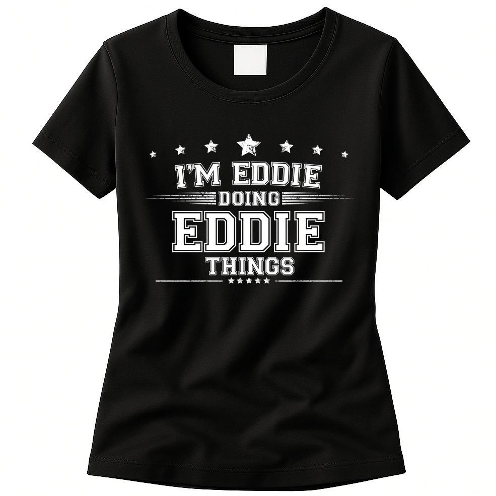 Im Eddie Doing Eddie Things Womens T-Shirt