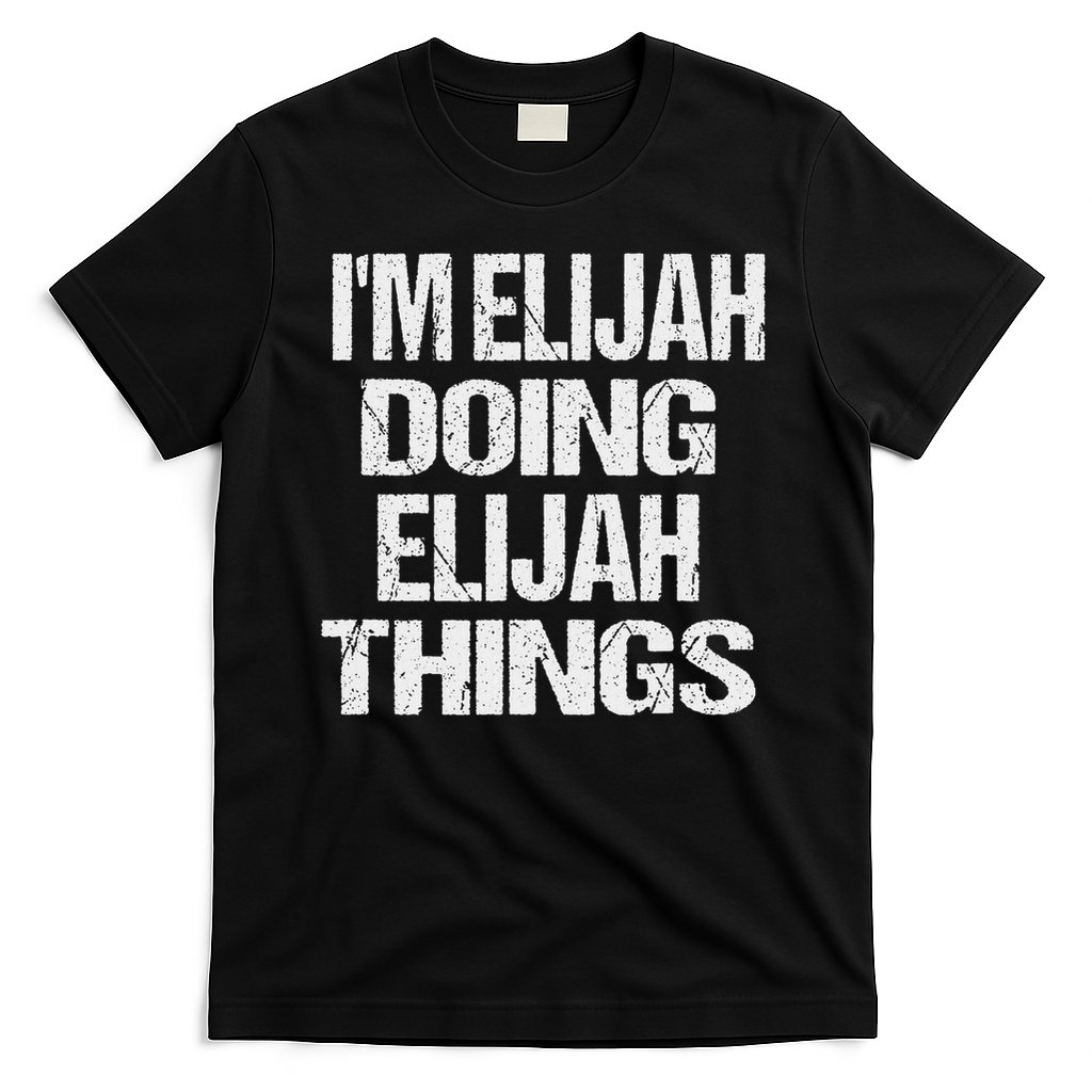 I'm Elijah Doing Elijah Things Personalized First Name T-Shirt