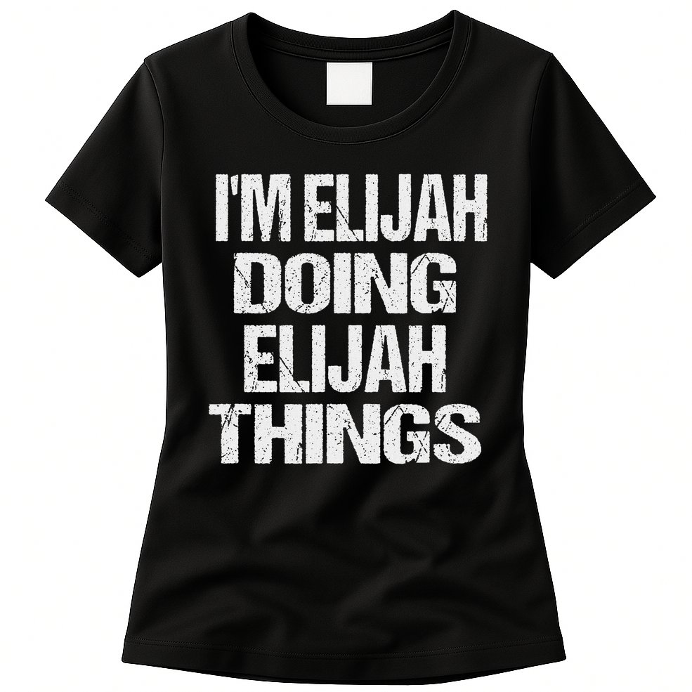 I'm Elijah Doing Elijah Things Personalized First Name Womens T-Shirt