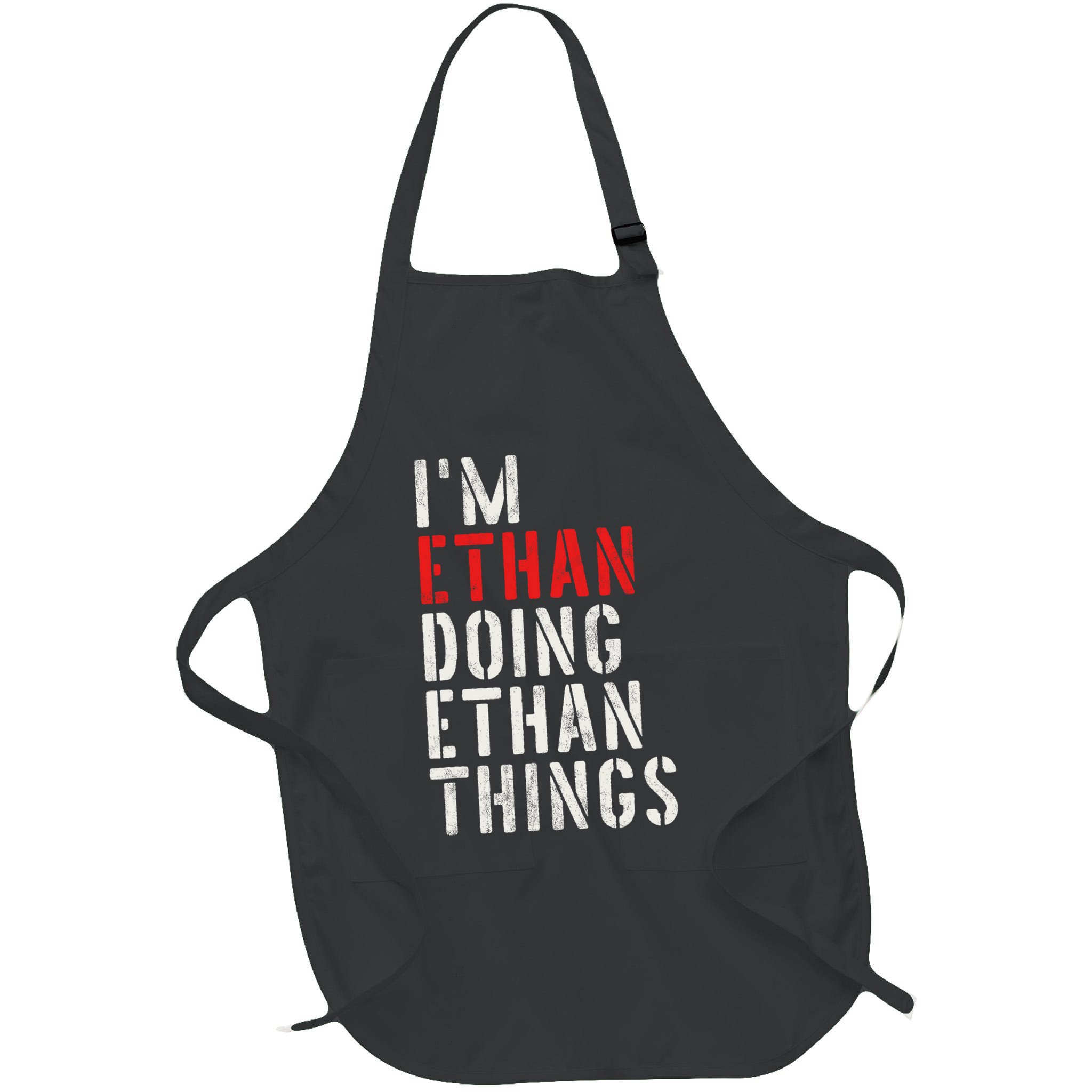 I'm Ethan Doing Ethan Things First Name Ethan Apron