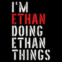 I'm Ethan Doing Ethan Things First Name Ethan Apron
