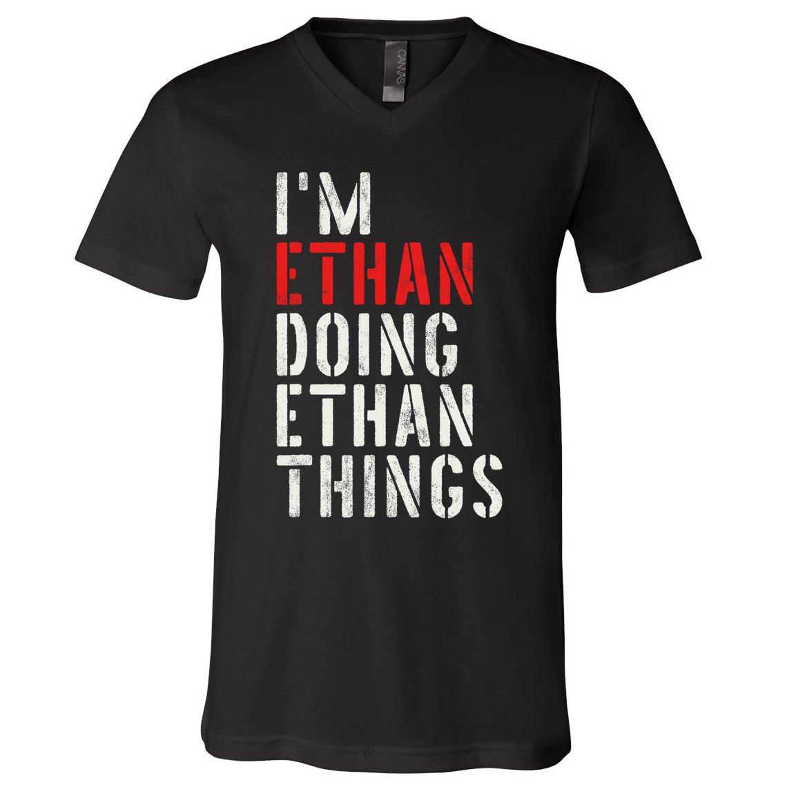 I'm Ethan Doing Ethan Things First Name Ethan V-Neck T-Shirt