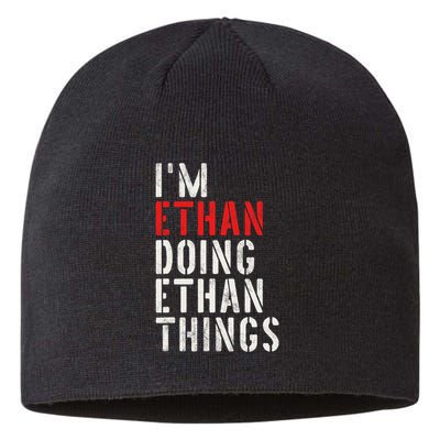 I'm Ethan Doing Ethan Things First Name Ethan Sustainable Beanie