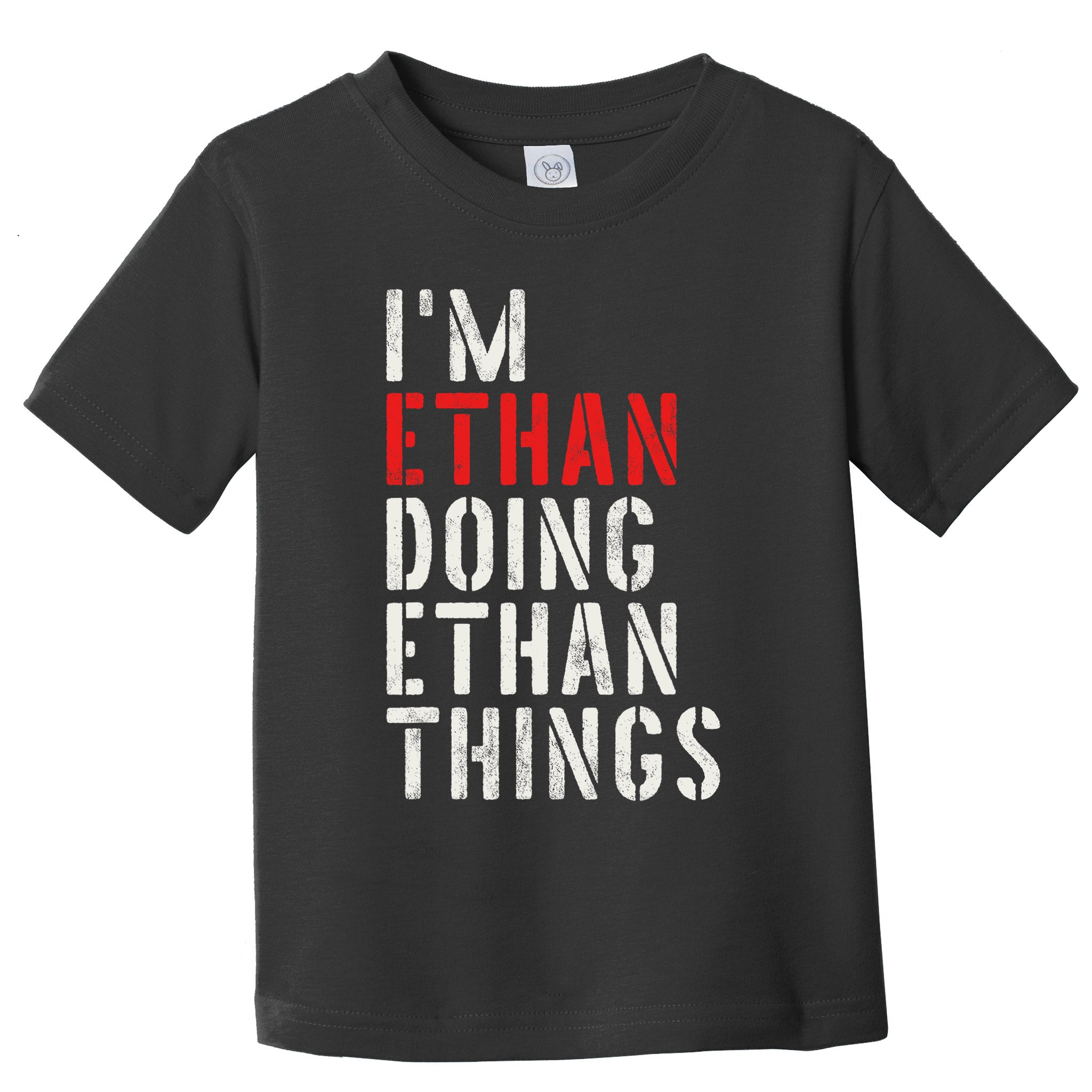 I'm Ethan Doing Ethan Things First Name Ethan Toddler T-Shirt