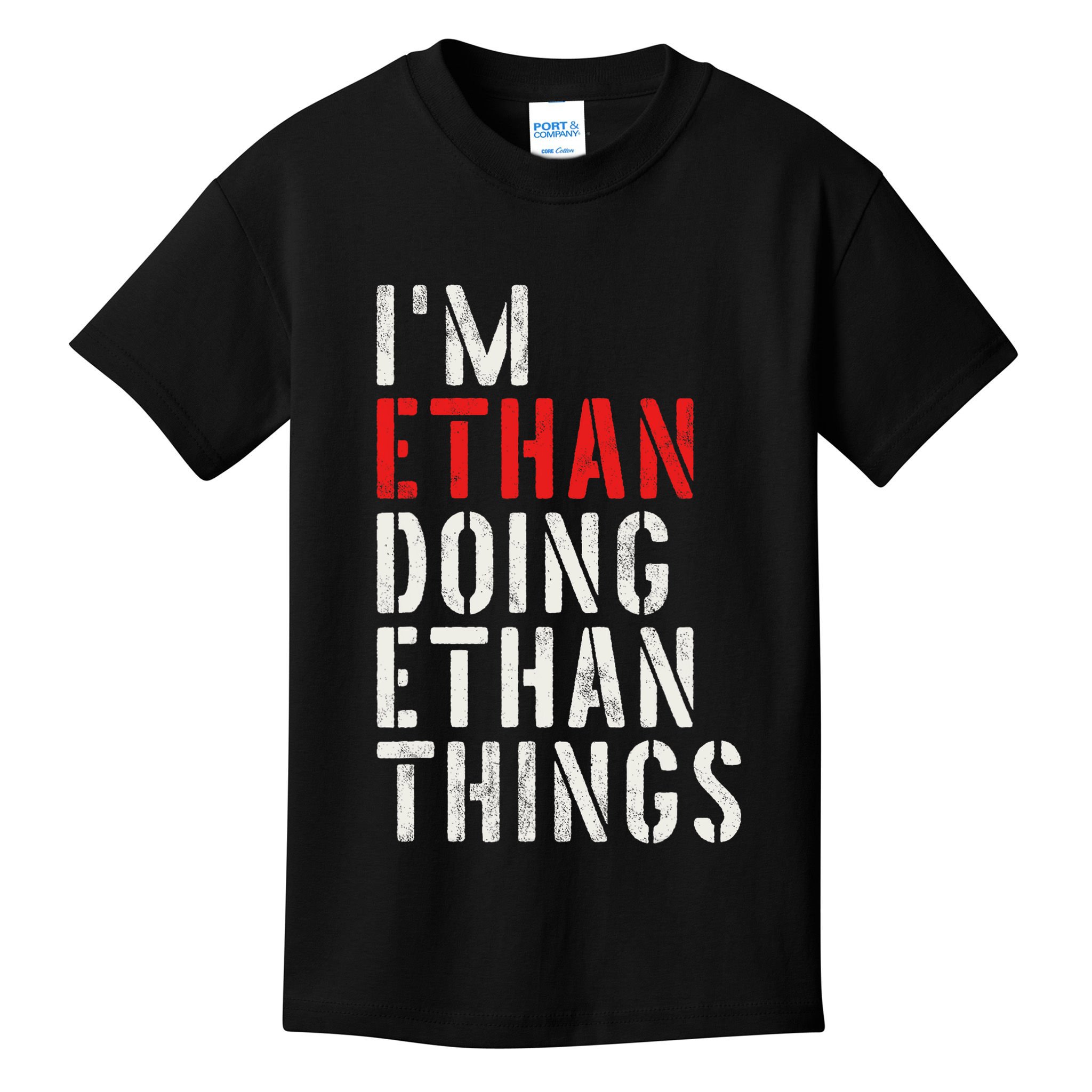 I'm Ethan Doing Ethan Things First Name Ethan Kids T-Shirt