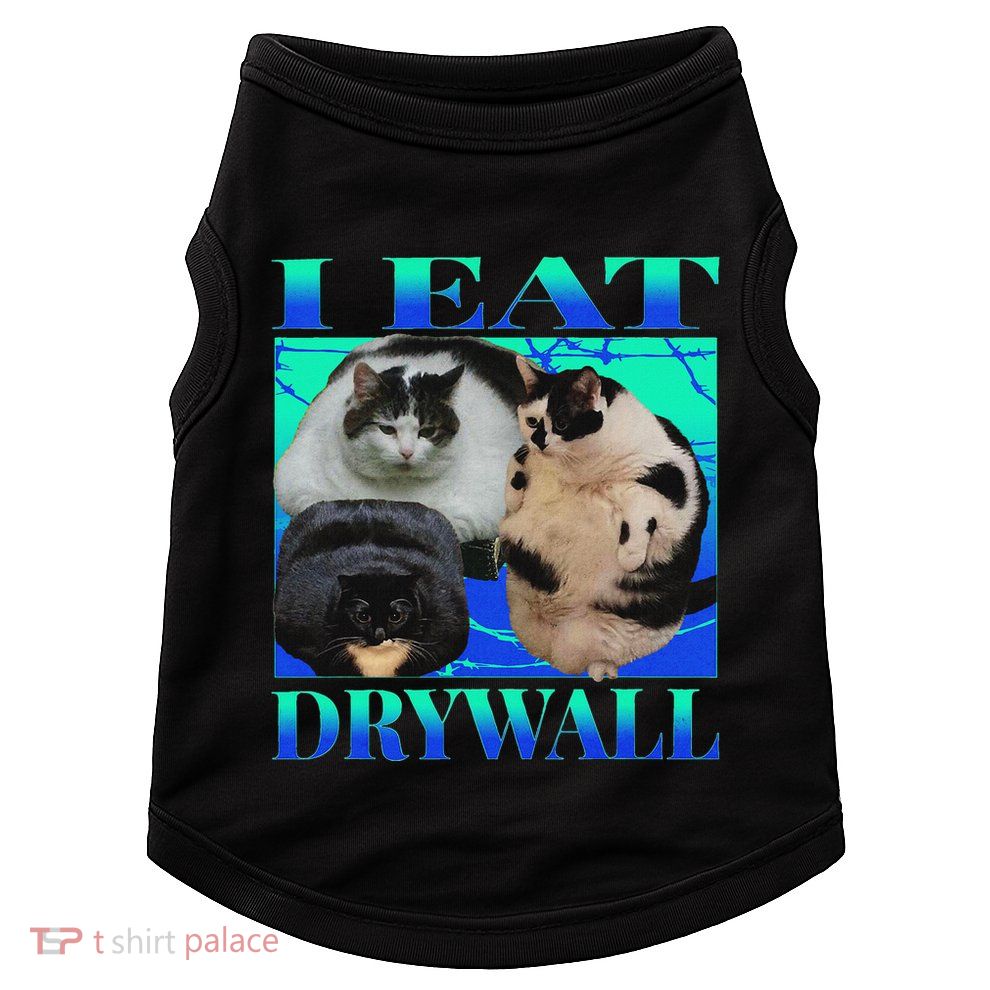 I Eat Drywall Funny Fat Cats Funny Hard Cat Silly Meme Doggie Tank