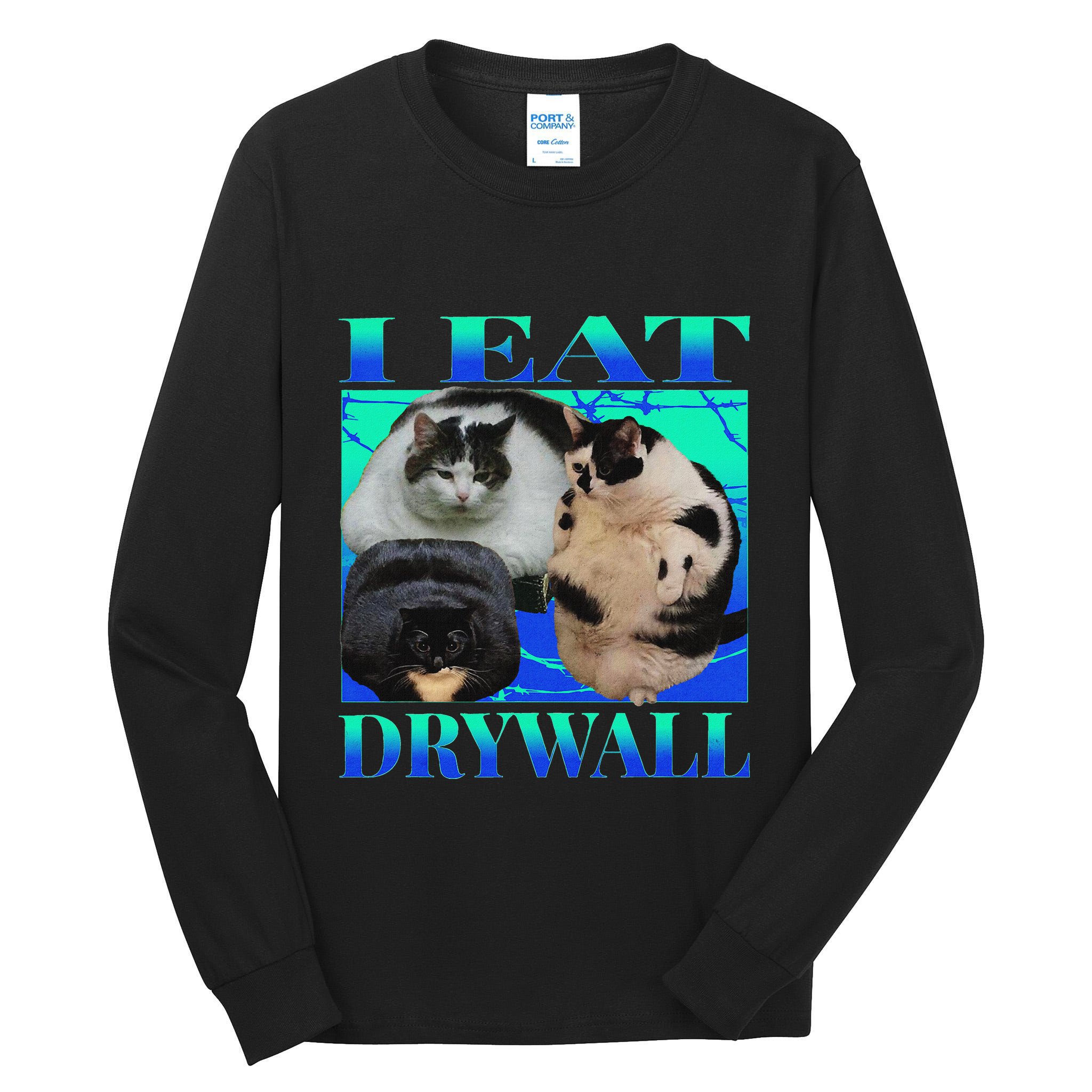 I Eat Drywall Funny Fat Cats Funny Hard Cat Silly Meme Tall Long Sleeve T-Shirt