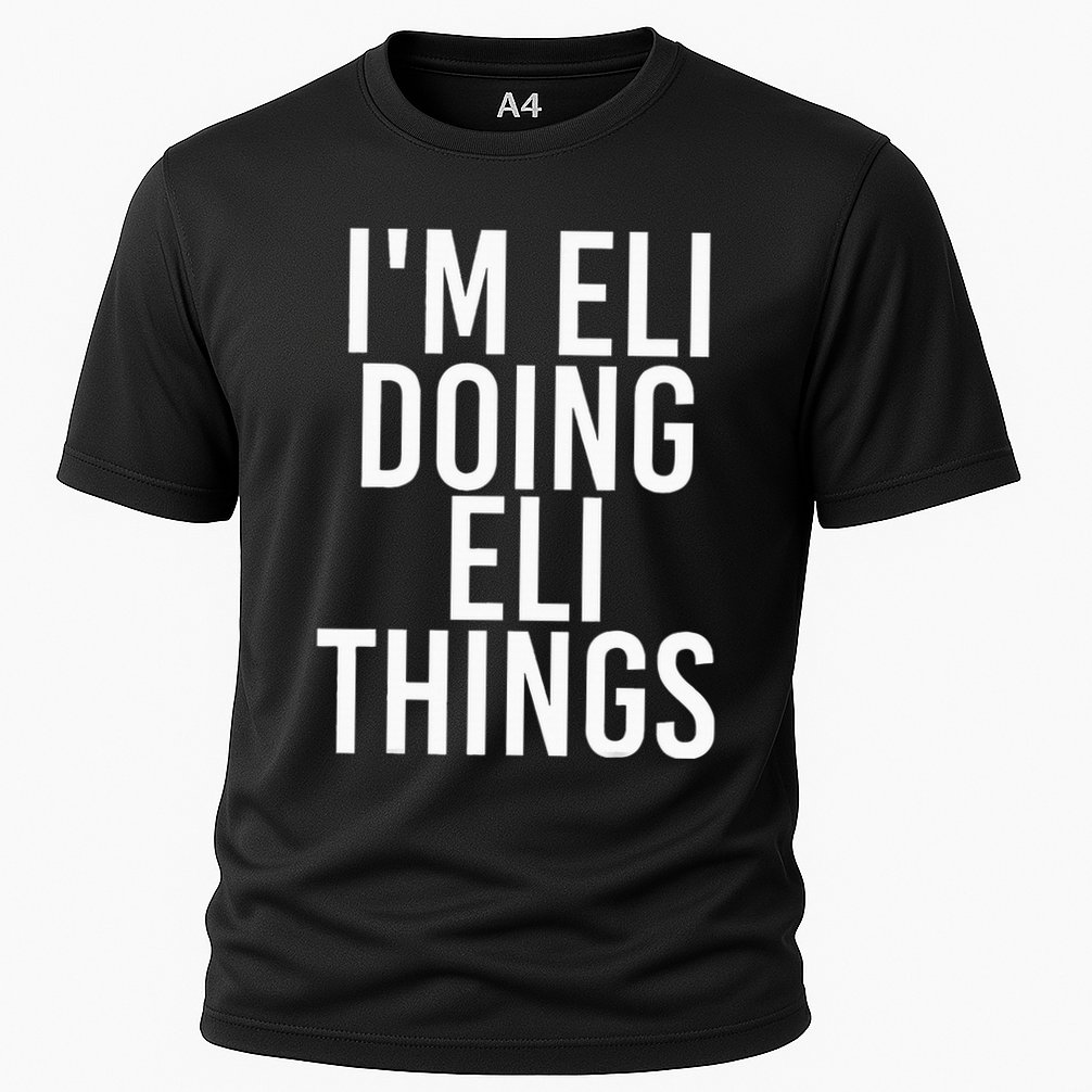IM Eli Doing Eli Things Funny Birthday Name Gift Idea Cooling Performance Crew T-Shirt