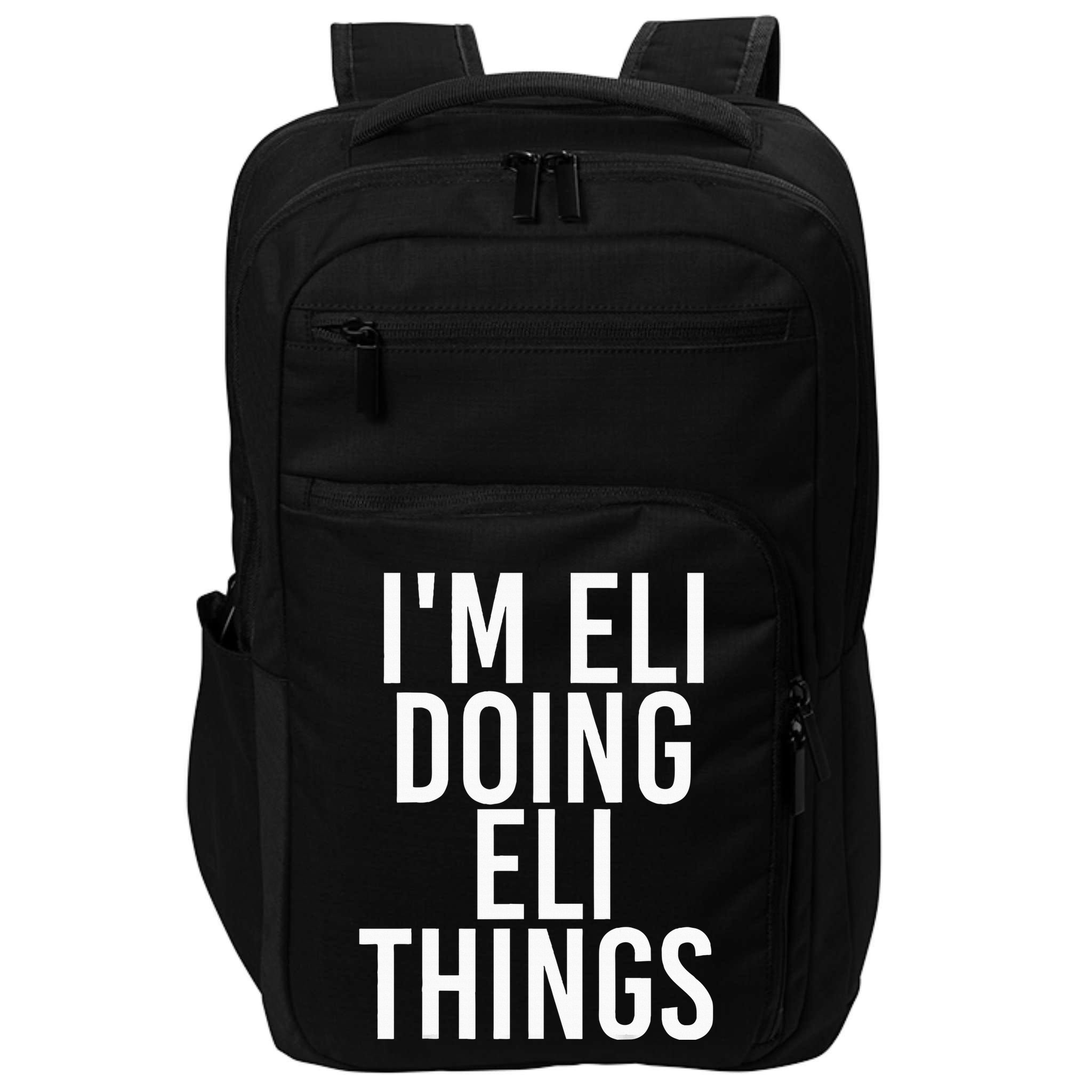 IM Eli Doing Eli Things Funny Birthday Name Gift Idea Impact Tech Backpack