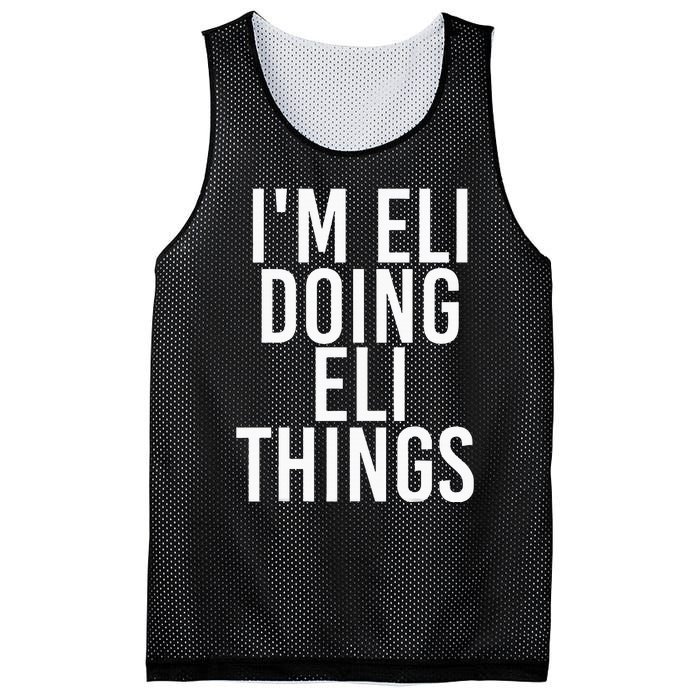 IM Eli Doing Eli Things Funny Birthday Name Gift Idea Mesh Reversible Basketball Jersey Tank