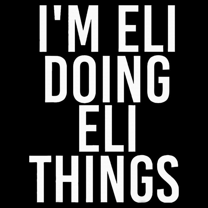 IM Eli Doing Eli Things Funny Birthday Name Gift Idea Baby Bodysuit