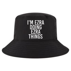 IM Ezra Doing Ezra Things Funny Birthday Name Gift Idea Cool Comfort Performance Bucket Hat