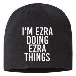 IM Ezra Doing Ezra Things Funny Birthday Name Gift Idea Sustainable Beanie