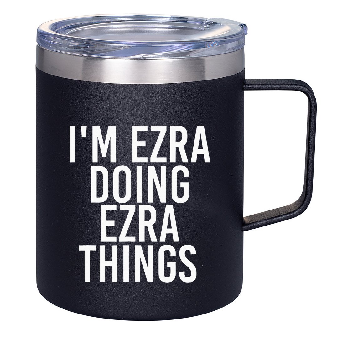 IM Ezra Doing Ezra Things Funny Birthday Name Gift Idea 12oz Stainless Steel Coffee Mug