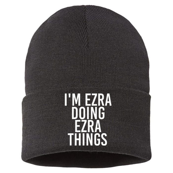 IM Ezra Doing Ezra Things Funny Birthday Name Gift Idea Sustainable Knit Beanie