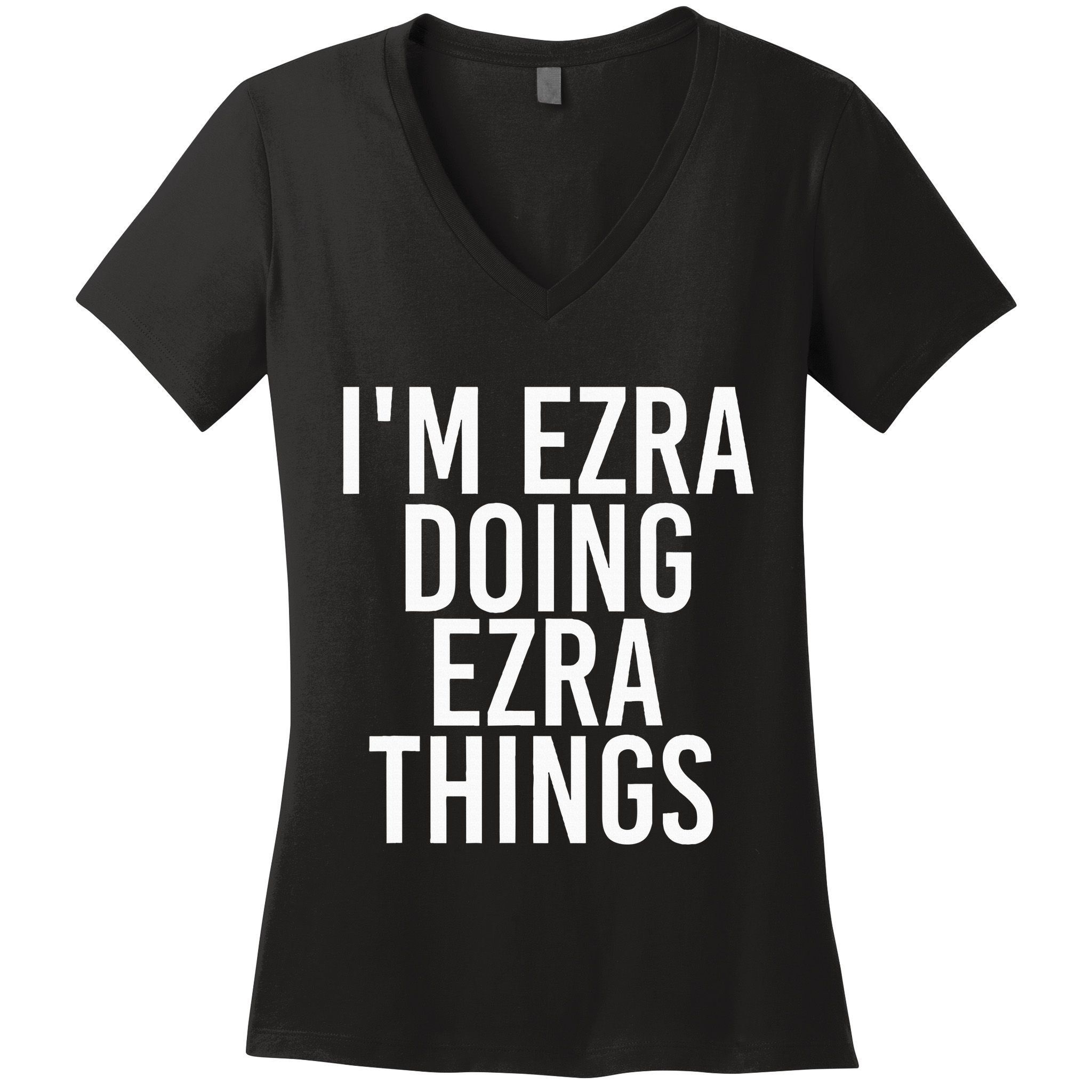 IM Ezra Doing Ezra Things Funny Birthday Name Gift Idea Women's V-Neck T-Shirt