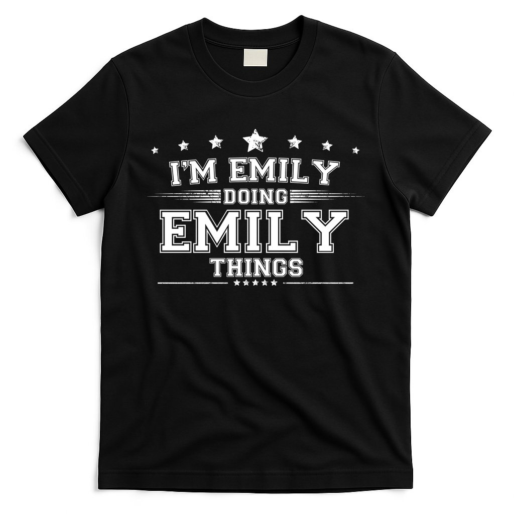 Im Emily Doing Emily Things T-Shirt