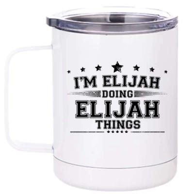 Im Elijah Doing Elijah Things 12 oz Stainless Steel Tumbler Cup