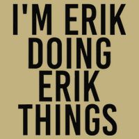I'M ERIK DOING ERIK THINGS Name Funny Birthday Gift Idea Cooling Performance Crew T-Shirt