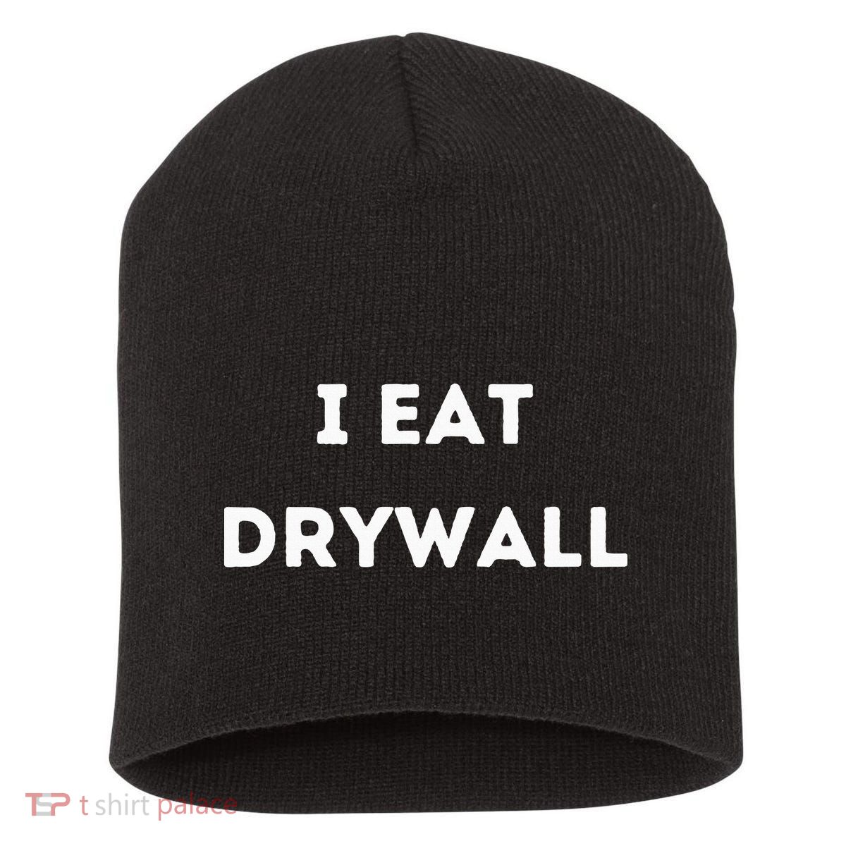 I Eat Drywall Short Acrylic Beanie