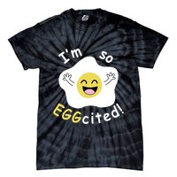 Im Eggcited Funny Humor Tie-Dye T-Shirt