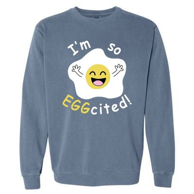 Im Eggcited Funny Humor Garment-Dyed Sweatshirt