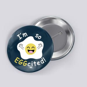 Im Eggcited Funny Humor Button