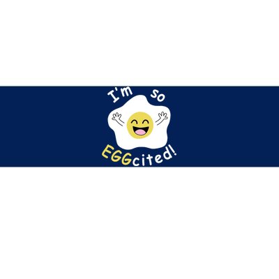 Im Eggcited Funny Humor Bumper Sticker