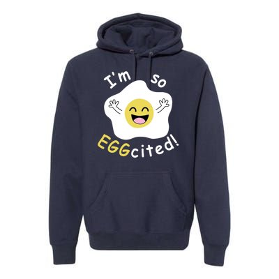 Im Eggcited Funny Humor Premium Hoodie