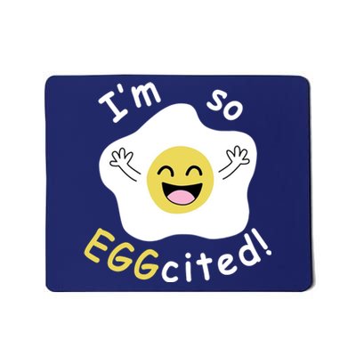 Im Eggcited Funny Humor Mousepad