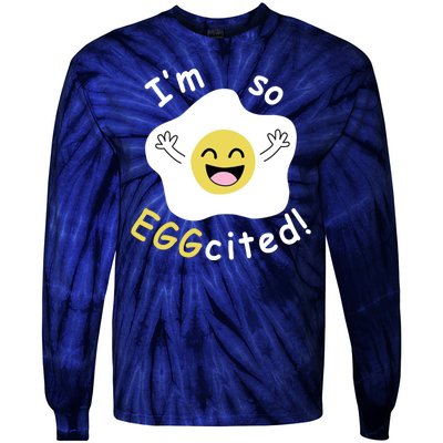 Im Eggcited Funny Humor Tie-Dye Long Sleeve Shirt