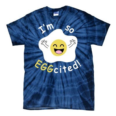 Im Eggcited Funny Humor Tie-Dye T-Shirt