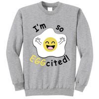 Im Eggcited Funny Humor Tall Sweatshirt