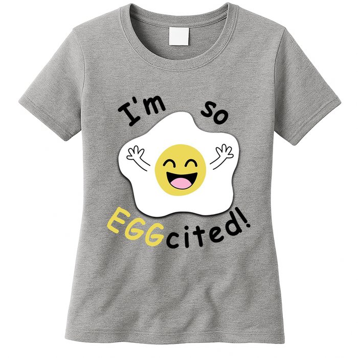 Im Eggcited Funny Humor Womens T-Shirt