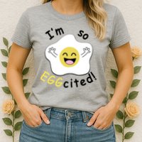 Im Eggcited Funny Humor Womens T-Shirt