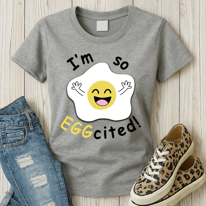 Im Eggcited Funny Humor Womens T-Shirt