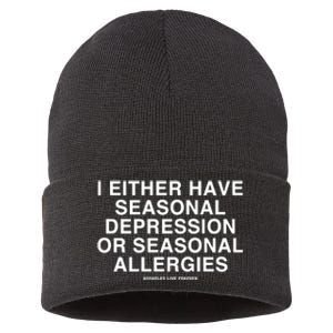 I Either Have Seasonal Depression Or Seasonal Allergies Sustainable Knit Beanie