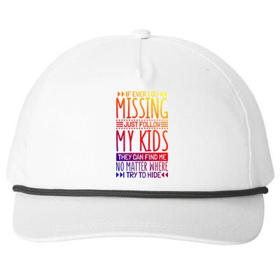 If Ever I Go Missing Just Follow My Parenthood Gift Snapback Five-Panel Rope Hat