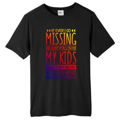 If Ever I Go Missing Just Follow My Parenthood Gift Tall Fusion ChromaSoft Performance T-Shirt