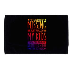 If Ever I Go Missing Just Follow My Parenthood Gift Microfiber Hand Towel