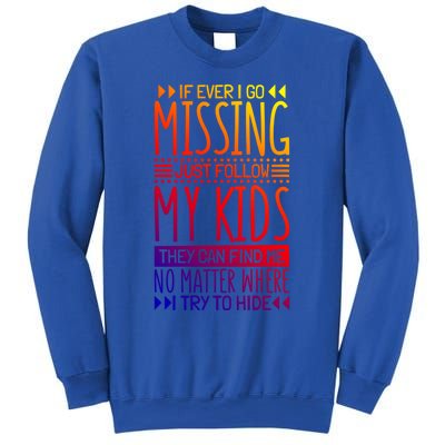 If Ever I Go Missing Just Follow My Parenthood Gift Sweatshirt